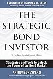 The Strategic Bond Investor: Strategies and Tools to Unlock the Power of the Bond Market