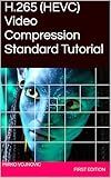 H.265 (HEVC) Video Compression Standard Tutorial