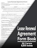 Lease Renewal Agreement Form Book: Complete Lease Renewal & Extension Forms for Landlords & Tenants | 50 Ready-to-Use Renewal Templates | Large 8.5 x 11 Inch Professional Format
