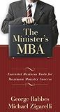 The Minister's MBA: Essential Business Tools for Maximum Ministry Success