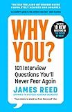 Why You?: 101 Interview Questions You'll Never Fear Again