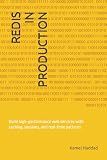 Redis in production: Build high-performance web services with caching, sessions, and real-time patterns (Redis Mastery: From basics to real-world applications)