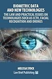 Biometric Data and New Technologies – The Law and Practical Issues on Technologies Such as CCTV, Facial Recognition and Drones