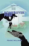Homebuyer Prep: Evaluate your ideal property features. Assess your purchasing power. Learn real estate purchase and loan terms. Prepare, build confidence, and crush your homebuying experience!