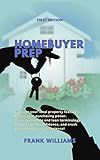 Homebuyer Prep: Evaluate your ideal property features. Assess your purchasing power. Learn real estate purchase and loan terms. Prepare, build confidence, and crush your homebuying experience!