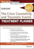 The Crisis Counseling and Traumatic Events Treatment Planner, with DSM-5 Updates, 2nd Edition (PracticePlanners)