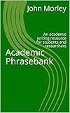 Academic Phrasebank: An academic writing resource for students and researchers