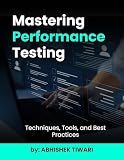 Mastering Performance Testing : Techniques, Tools, and Best Practices: A Comprehensive Guide to Ensuring System Efficiency and Reliability | Performance Testing with JMeter