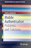 Mobile Authentication: Problems and Solutions (SpringerBriefs in Computer Science)