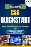 Tailwind CSS Quickstart : Design Modern Websites with Utility-First CSS