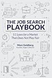 THE JOB SEARCH PLAYBOOK: 51 Laws for a Market That Does Not Play Fair