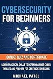 Cybersecurity for Beginners: Learn Practical Skills to Defend Against Cyber Threats and Prepare for Certification Exams