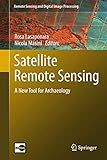 Satellite Remote Sensing: A New Tool for Archaeology (Remote Sensing and Digital Image Processing, 16)