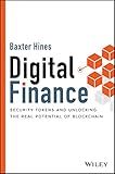 Digital Finance: Security Tokens and Unlocking the Real Potential of Blockchain