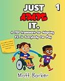 Just Adapt It. A STEP Framework for Adapting PE so Everyone Can Play