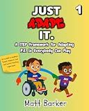 Just Adapt It. A STEP Framework for Adapting PE so Everyone Can Play