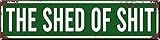 FWBOYSV The Shed of Shit Metal Sign 4x16in Rustic Funny Plaque for Garage Cabin Yard Bathroom Bar Farmhouse Decor