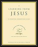 Learning from Jesus: A Spiritual Formation Guide (A Renovare Resource)