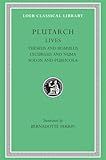 Lives, Volume I: Theseus and Romulus. Lycurgus and Numa. Solon and Publicola (Loeb Classical Library)