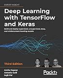 Deep Learning with TensorFlow and Keras: Build and deploy supervised, unsupervised, deep, and reinforcement learning models, 3rd Edition