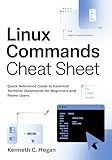Linux Commands Cheat Sheet : Quick Reference Guide to Essential Terminal Commands for Beginners and Power Users