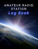 Amateur Radio Station Log Book: Ham Radio Quick Reference Guide included / 1300 contacts / Handy format Letter 8.5 x 11 in