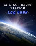 Amateur Radio Station Log Book: Ham Radio Quick Reference Guide included / 1300 contacts / Handy format Letter 8.5 x 11 in