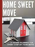 Moving Workbook: A Guided Moving Planner for Renters, First Time Homebuyers, & Families │ Includes Moving Checklists, Timelines, Packing Lists, House ... Lists │ Great for a Stress-Free Relocation