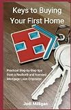 Keys to Buying Your First Home: Practical Tips from a Licensed Realtor® and Mortgage Loan Originator
