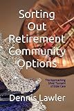 Sorting Out Retirement Community Options: The Approaching Silver Tsunami of Elder Care