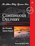 Continuous Delivery: Reliable Software Releases through Build, Test, and Deployment Automation (Addison-Wesley Signature Series (Fowler))