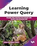 Learning Power Query: Simplify data cleaning and analysis with Excel’s most powerful tool (English Edition)