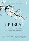 Ikigai: The Japanese Secret to a Long and Happy Life