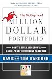 Motley Fool Million Dollar Portfolio: How to Build and Grow a Panic-Proof Investment Portfolio (Motley Fool Books)