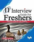 IT Interview Guide for Freshers: Crack your IT interview with confidence