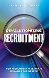 Revolutionizing Recruitment: How Recruitment Research Is Reshaping The Industry