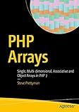 PHP Arrays: Single, Multi-dimensional, Associative and Object Arrays in PHP 7