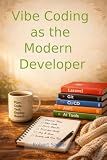 Vibe Coding as the Modern Developer: Building Production-Ready Laravel Applications with AI, Git, CI/CD, Docker, and AWS