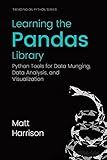 Learning the Pandas Library: Python Tools for Data Munging, Analysis, and Visual