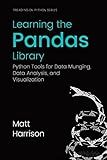 Learning the Pandas Library: Python Tools for Data Munging, Analysis, and Visual