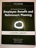 The Tools & Techniques of Employee Benefit and Retirement Planning, 17th edition (Tools and Techniques of Employee Benefit and Retirement Planning)
