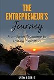 The Entrepreneur's Journey: From Sweet Beginnings to Lasting Inspiration