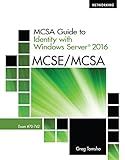 MCSA Guide to Identity with Windows Server 2016