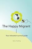 The Happy Migrant - Your Relocation Survival Guide