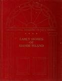 Early homes of Rhode Island: From material originally published as the White pine series of architectural monographs, edited by Russell F. Whitehead ... (Architectural treasures of early America)