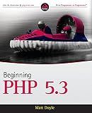 Beginning PHP 5.3 (Wrox Programmer to Programmer)