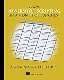 Learn PowerShell Scripting in a Month of Lunches