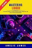 Mastering LibGDX: A Practical Guide to 2D and 3D Game Design, Rendering, and Cross-Platform Development