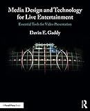 Media Design and Technology for Live Entertainment: Essential Tools for Video Presentation