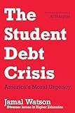 The Student Debt Crisis: America’s Moral Urgency
